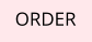 ORDER